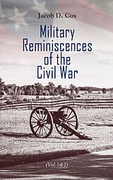 eBook (epub) Military Reminiscences of the Civil War (Vol.1&amp;2) de Jacob D. Cox