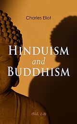 eBook (epub) Hinduism and Buddhism (Vol. 1-3) de Charles Eliot