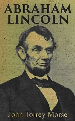 E-Book (epub) Abraham Lincoln von John Torrey Morse