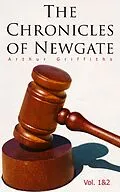 E-Book (epub) The Chronicles of Newgate (Vol. 1&2) von Arthur Griffiths