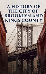 eBook (epub) A History of the City of Brooklyn and Kings County de Stephen M. Ostrander