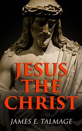eBook (epub) Jesus the Christ de James E. Talmage
