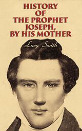 eBook (epub) History of the Prophet Joseph, by His Mother de Lucy Smith
