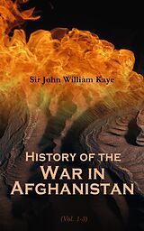 eBook (epub) History of the War in Afghanistan (Vol. 1-3) de Sir John William Kaye