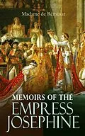 E-Book (epub) Memoirs of the Empress Josephine von Madame de Rémusat