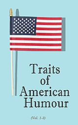 eBook (epub) Traits of American Humour (Vol. 1-3) de Various Authors