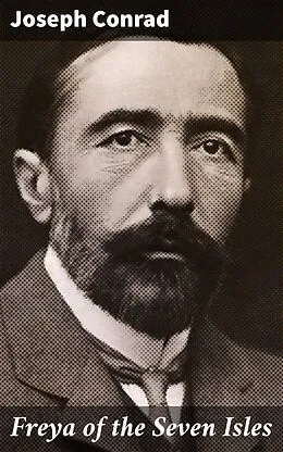 E-Book (epub) Freya of the Seven Isles von Joseph Conrad