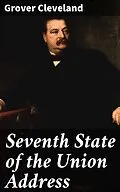 E-Book (epub) Seventh State of the Union Address von Grover Cleveland