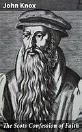 E-Book (epub) The Scots Confession of Faith von John Knox