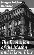 E-Book (epub) The Evolution of the Mason and Dixon Line von Morgan Poitiaux Robinson