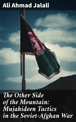 eBook (epub) The Other Side of the Mountain: Mujahideen Tactics in the Soviet-Afghan War de Ali Ahmad Jalali