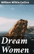 E-Book (epub) Dream Women von William Wilkie Collins