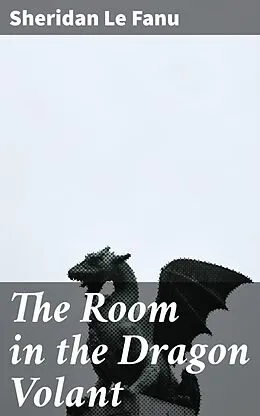 E-Book (epub) The Room in the Dragon Volant von Sheridan Le Fanu