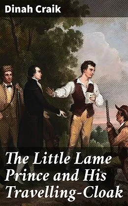 E-Book (epub) The Little Lame Prince and His Travelling-Cloak von Dinah Craik
