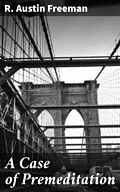E-Book (epub) A Case of Premeditation von R. Austin Freeman