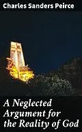 E-Book (epub) A Neglected Argument for the Reality of God von Charles Sanders Peirce