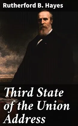 E-Book (epub) Third State of the Union Address von Rutherford B. Hayes