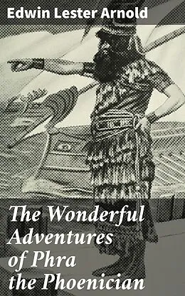 E-Book (epub) The Wonderful Adventures of Phra the Phoenician von Edwin Lester Arnold