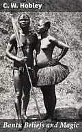 E-Book (epub) Bantu Beliefs and Magic von C. W. Hobley