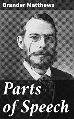 E-Book (epub) Parts of Speech von Brander Matthews