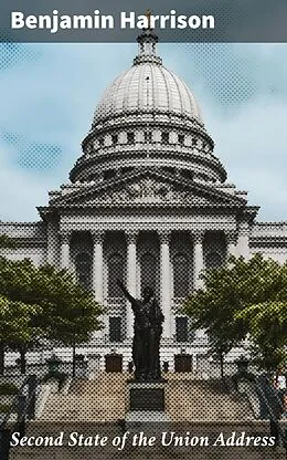 E-Book (epub) Second State of the Union Address von Benjamin Harrison