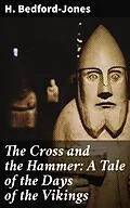 E-Book (epub) The Cross and the Hammer: A Tale of the Days of the Vikings von H. Bedford-Jones