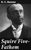 E-Book (epub) Squire Five-Fathom von H. C. Bunner