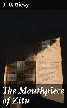 E-Book (epub) The Mouthpiece of Zitu von J. U. Giesy