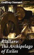 E-Book (epub) Riallaro: The Archipelago of Exiles von Godfrey Sweven