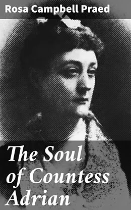 E-Book (epub) The Soul of Countess Adrian von Rosa Campbell Praed