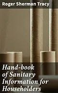 E-Book (epub) Hand-book of Sanitary Information for Householders von Roger Sherman Tracy