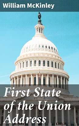 eBook (epub) First State of the Union Address de William McKinley