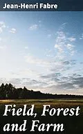 E-Book (epub) Field, Forest and Farm von Jean-Henri Fabre