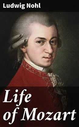 E-Book (epub) Life of Mozart von Ludwig Nohl