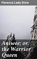 E-Book (epub) Aniwee; or, the Warrior Queen von Florence Lady Dixie