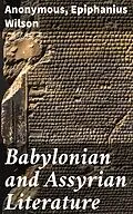 E-Book (epub) Babylonian and Assyrian Literature von Anonymous, Epiphanius Wilson