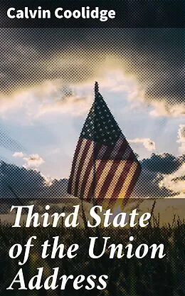 E-Book (epub) Third State of the Union Address von Calvin Coolidge