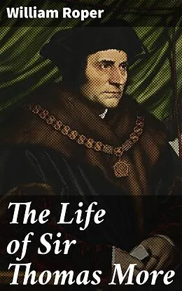 E-Book (epub) The Life of Sir Thomas More von William Roper