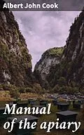E-Book (epub) Manual of the apiary von Albert John Cook