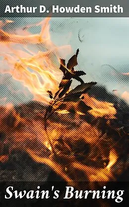 E-Book (epub) Swain's Burning von Arthur D. Howden Smith