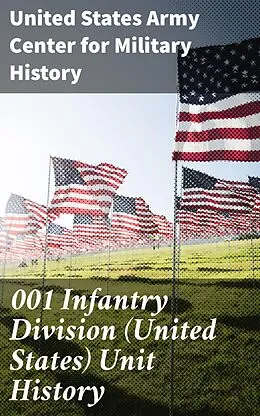 E-Book (epub) 001 Infantry Division (United States) Unit History von United States Army Center for Military History