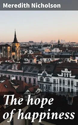 E-Book (epub) The hope of happiness von Meredith Nicholson