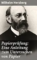 E-Book (epub) Papierprüfung: Eine Anleitung zum Untersuchen von Papier von Wilhelm Herzberg