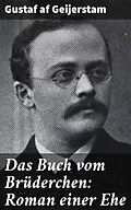 E-Book (epub) Das Buch vom Brüderchen: Roman einer Ehe von Gustaf af Geijerstam