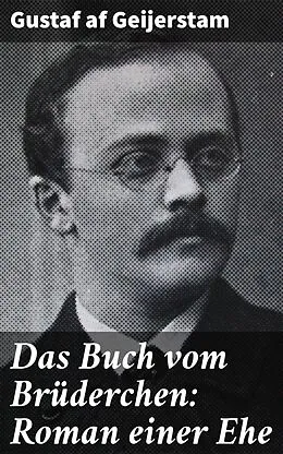 E-Book (epub) Das Buch vom Brüderchen: Roman einer Ehe von Gustaf af Geijerstam