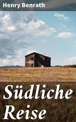 E-Book (epub) Südliche Reise von Henry Benrath