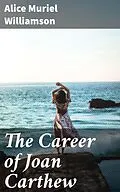 E-Book (epub) The Career of Joan Carthew von Alice Muriel Williamson