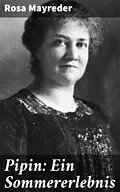 E-Book (epub) Pipin: Ein Sommererlebnis von Rosa Mayreder