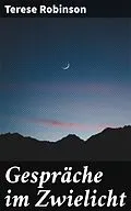 E-Book (epub) Gespräche im Zwielicht von Terese Robinson