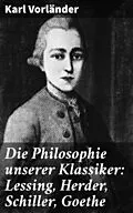 E-Book (epub) Die Philosophie unserer Klassiker: Lessing, Herder, Schiller, Goethe von Karl Vorländer